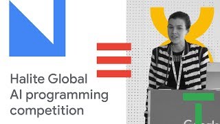 The Halite Global AI Programming Competition in Google Cloud (Cloud Next '18)