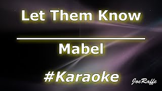 Mabel - Let Them Know (Karaoke)
