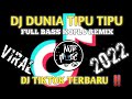 DJ DUNIA TIPU TIPU FULL BASS TIK TOK KOPLO DJ TIKTOK TERBARU 2022