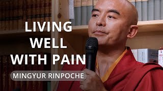Living Well with Pain - with Yongey Mingyur Rinpoche