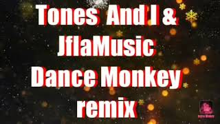 Tones And I & JflaMusic Dance Monkey Remix