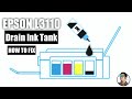 Drain Ink Tank Black of Epson L3110 (100% Fix by Unclogging Cleaning Liquid Sulotion)