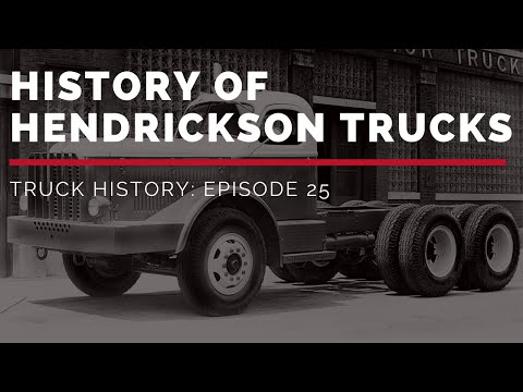History of Hendrickson Trucks – History of Trucks Episode 25