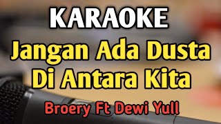 JANGAN ADA DUSTA DI ANTARA KITA - KARAOKE || NADA PRIA COWOK / DUET || Broery || Live Keyboard