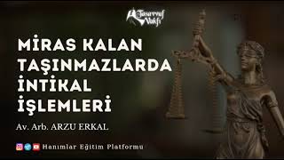 Miras Kalan Taşınmazlarda İntikal İşlemleri