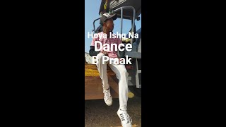 #short Hoya Ishq Na Dance video|Tadap Movie song|B Praak,Pritam,Akhshdeep|Full screen Dance| #Dance