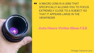 #64-Macro 1-1 Lens - Vivitar 55mm f2,8 Auto Macro- Lenns Made in Japan