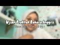 UJIAN PRAKTEK BAHASA INGGRIS (XII IPS 1) - NESSA HAURA JIHAN