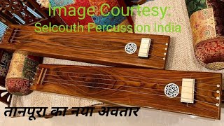 Unboxing Selcouth Box Tanpura ॥ तानपुरे का आधुनिकीकरण : Easier to Handle and Tune