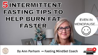 5 Tips to Help You Burn Fat Faster | Intermittent Fasting for Today's Aging Woman