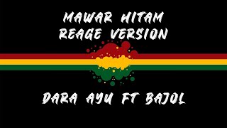Dara Ayu Mawar Hitam Reggae Version Music Lyric
