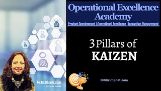 The three pillars of Kaizen. #kaizen #drshrutibhat #operationalexcellence