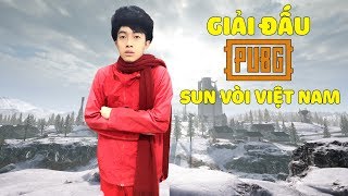 GIẢI ĐẤU PUBG SUN VÒI VIỆT NAM do CrisDevilGamer TỔ CHỨC