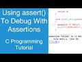 Using assert() To Help Debug Our Program With Assertions | C Programming Tutorial