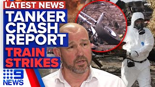 Fire tanker crash report, Sydney train strikes to continue | 9 News Australia