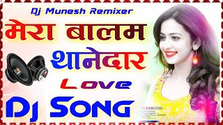 Gypsy Song || Mera Balam Thanedar Dj Remix || Mera Balam Thanedar Chalave Gypsy Dj Song || Dj Munesh