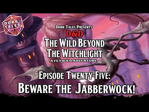 Wild Beyond The Witchlight Episode 25 Beware The Jabberwock
