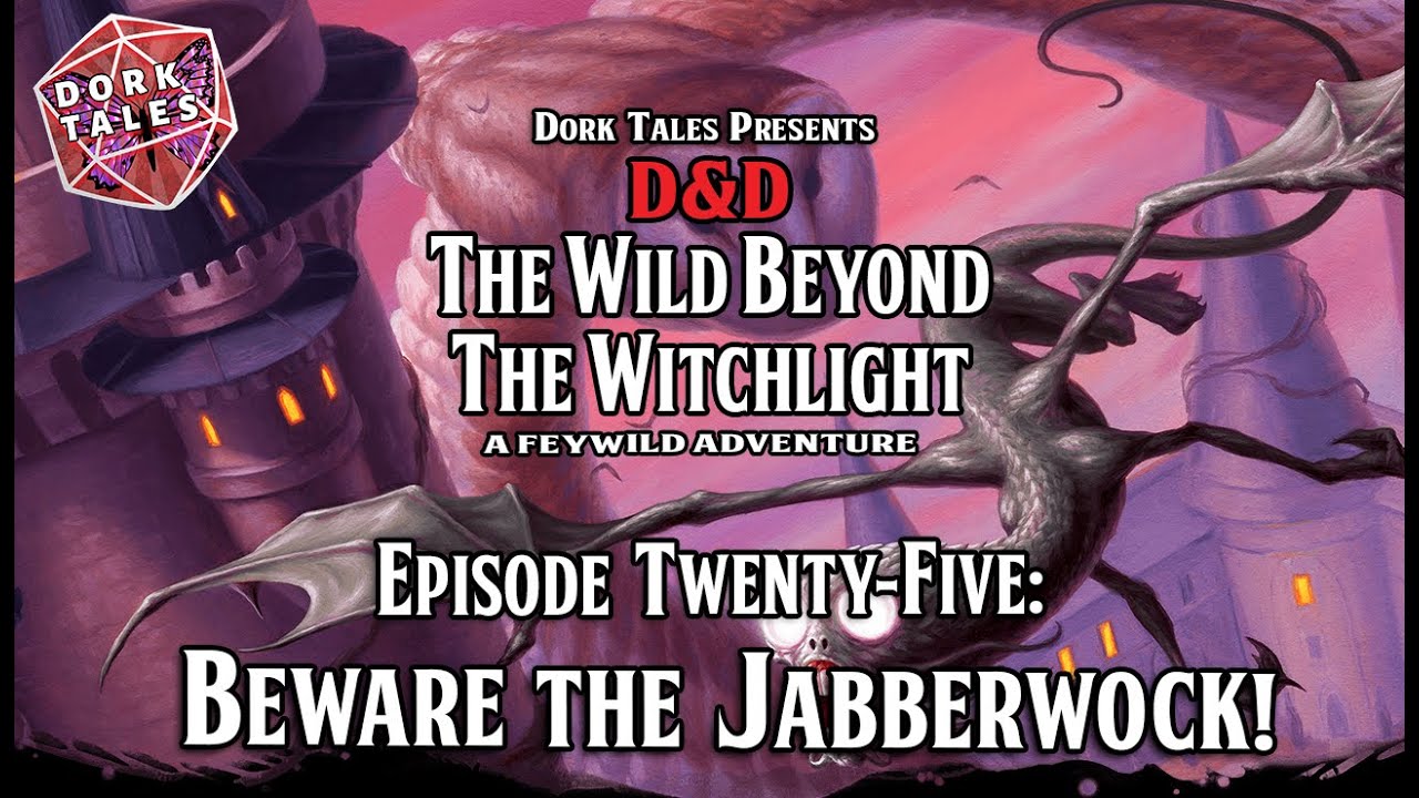 Wild Beyond The Witchlight Episode 25 Beware The Jabberwock