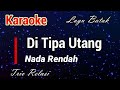 Karaoke : Di Tipa Utang (Nada Rendah)