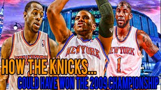 How The Knicks Could Have Been 2009 NBA Champions