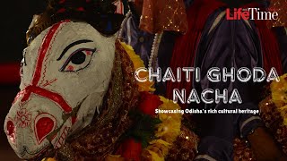 Chaiti Ghoda Nacha - Showcasing Odisha's rich cultural heritage | Life and Time Odisha