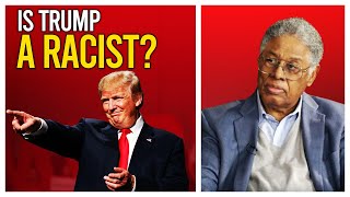 Is Donald Trump A Racist? Thomas Sowell's Answer