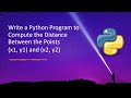 Write a Python Program to Compute the Distance Between the Points (x1, y1) and (x2, y2)