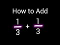 How to add 1/3 + 1/3 (One third plus One third)