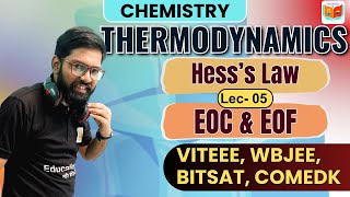 THERMODYNAMICS: Hess’s Law || EOF, EOC || Concept + Numericals || VITEEE, WBJEE, BITSAT, COMEDK