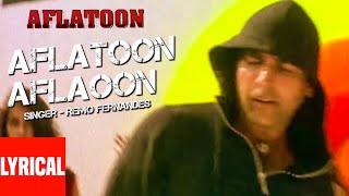 "Aflatoon Aflaoon" Lyrical Video | Aflatoon | Remo Fernandes | Akshay Kumar