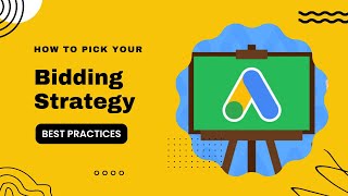 Google Ads Bidding Strategies and Best Practices in 2022