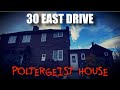 30 EAST DRIVE! The most HAUNTED POLTERGEIST HOUSE in THE WORLD?