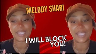 MELODY SHARI SAID COME TO HER INBOX WITH NEGATIVITY- YOU ARE 🚫BLOCKED!!