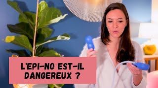 EPI-NO : Dangereux ou pas ?