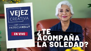 ¿Te acompaña la soledad? | En VIVO con Patricia Kelly