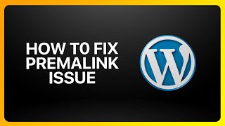 How To Fix Permalink Issue In WordPress Tutorial