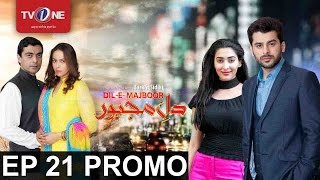Dil-e-Majboor | Episode# 21 | Promo | Serial | Full HD | TV One