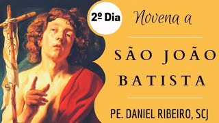 NOVENA A SÃO JOÃO BATISTA - 2º DIA