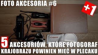 AKCESORIA FOTO-VIDEO #6: 5 AKCESORIÓW (+1), KTÓRE KAŻDY FOTOGRAF KRAJOBRAZU POWINIEN MIEĆ W PLECAKU