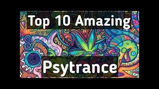 Top 10 Best Psytrance Songs ॐ Epic Psychedelic Trance Songs Of All Time Mix 2022