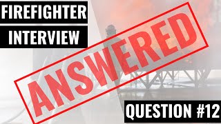 How To Answer: "What would you contribute to this department?" | FirefighterNOW