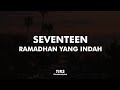 VIBES RAMADHAN ❗❗SEVENTEEN - Ramadhan Yang Indah | MusicLyrics