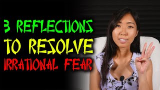 3 Reflections to Resolve Irrational Fear