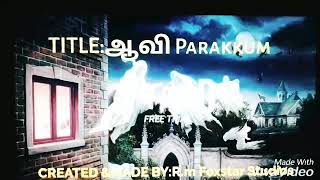 Aavi Parakkum Official Tamil Movie Short Flim