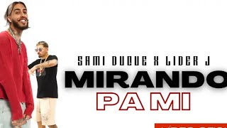 SAMI DUQUE X LIDER J - MIRANDO PA MI (VIDEO OFICIAL)