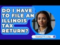 Do I Have To File An Illinois Tax Return? - CountyOffice.org