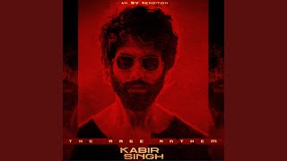 Kabir Singh' The Rage Anthem (Short Edit)