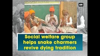 Social welfare group helps snake charmers revive dying tradition - Uttar Pradesh News