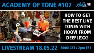 Academy Of Tone #107: how to get the perfect live guitar sound in your band with HooVi and Deeflexx!