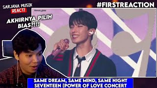 Seventeen - Same dream, same mind, same night [Power of Love Concert | SARJANA MUSIK REACT